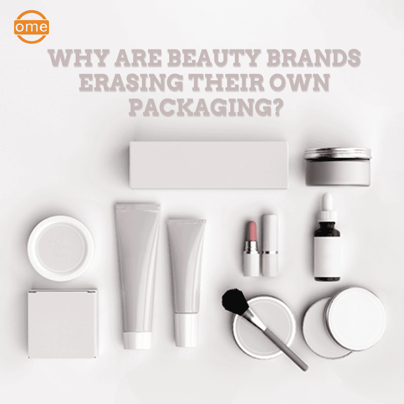 Why Are Beauty Brands Erasing Their Own Packaging